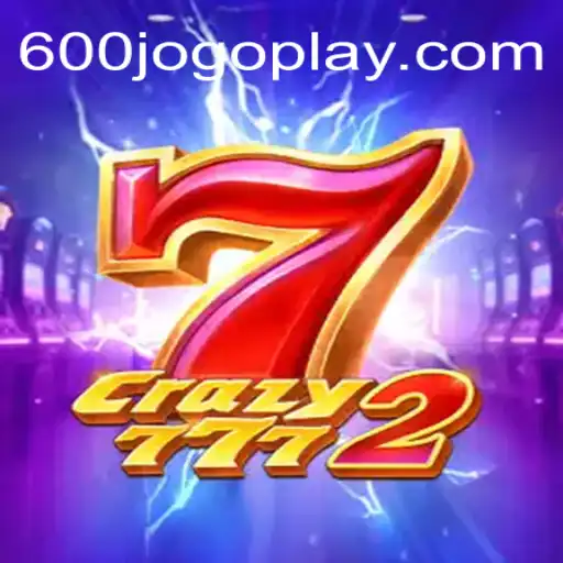 Descubra a Emoção de Crazy7772: O Jogo de Azar Revolucionário de 600jogo.com